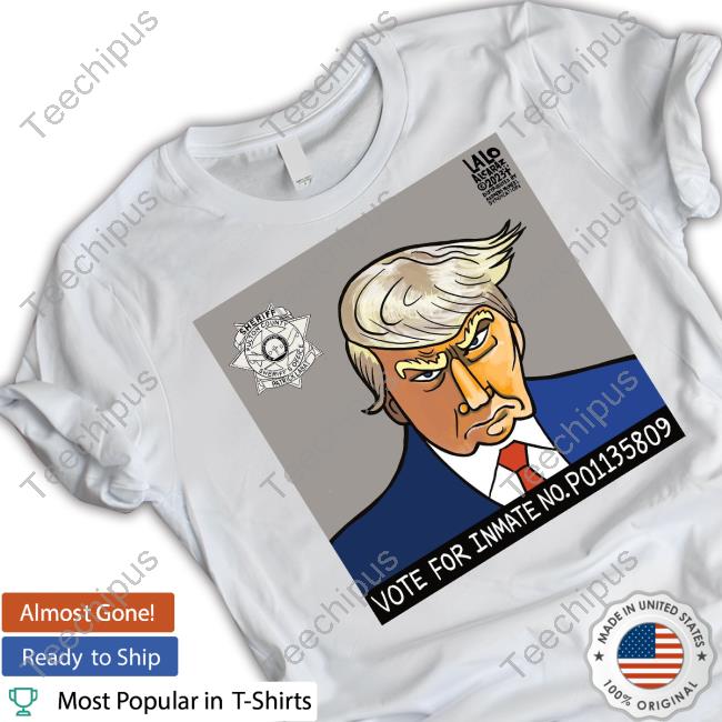 Vote For Inmate No P01135809 T Shirt