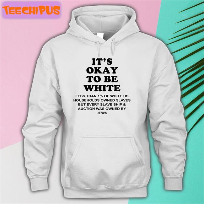 Yourmomshousepodcast It's Okay To Be White Less Than 1 Percent Of White Us Tee