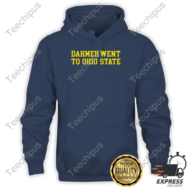 Dahmer Went To Ohio State Tee Shirt