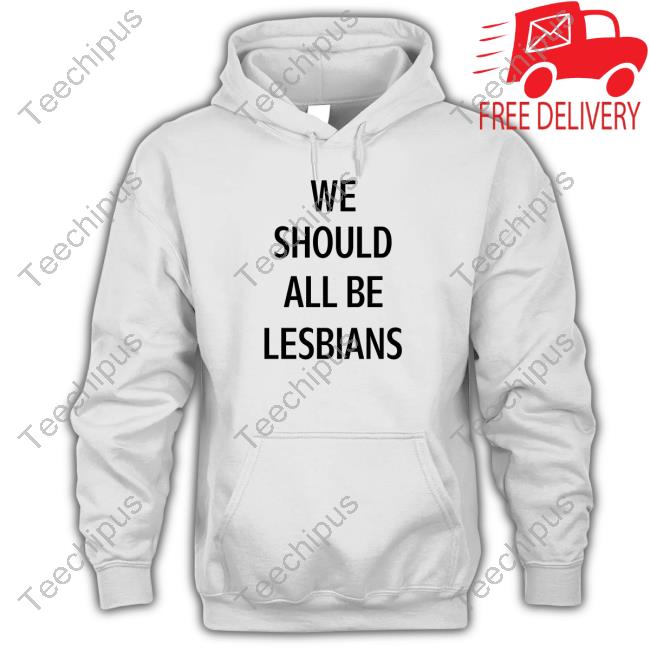 Official We Should All Be Lesbians Funny