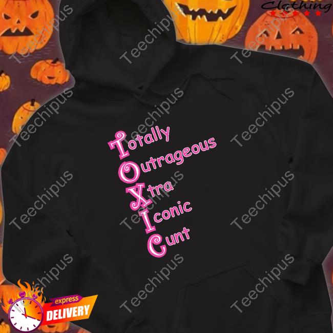 Shirts That Go Hard Totally Outrageous Xtra Iconic Cunt T.O.X.I.C. Baby T Shirt Good Shirts Merch