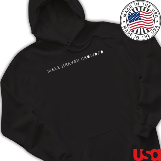 Make Heaven Crowded Sweaters Make Heaven Crowded Sweaters