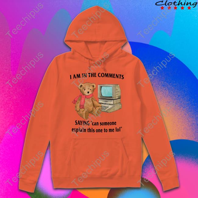 Jmcgg I Am In The Comments Saying Can Someone Explain This One To Me Lol T Shirt Jmcgg I Am In The Comments Saying Can Someone Explain This One To Me Lol Unisex Sweatshirt