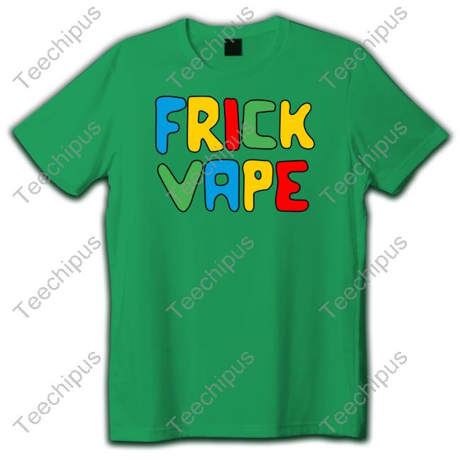 Baylenlevine Shop Fun Frick Vape Tee Shirt