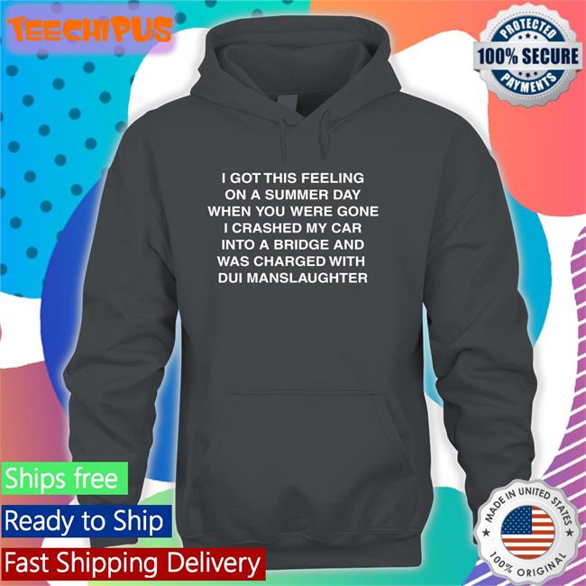 Thegoodshirts Store I Got This Feeling On A Summer Day Long Sleeve T Shirt Shirts That Go Hard