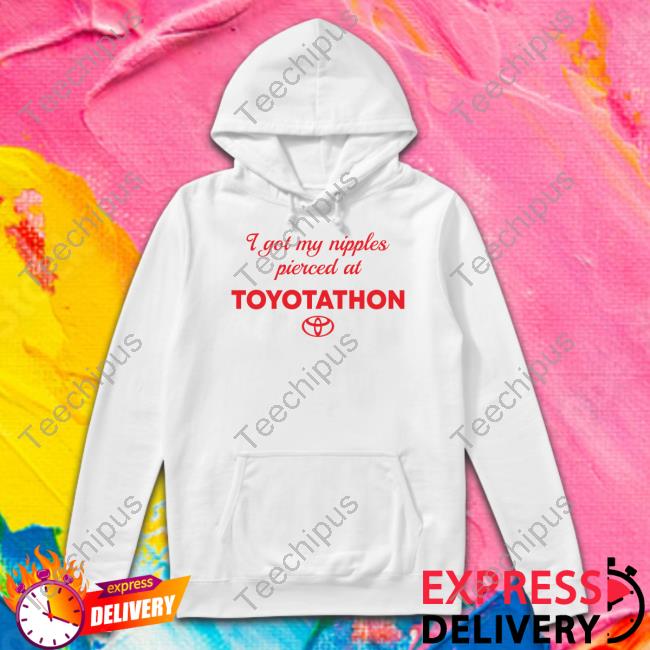 I Got My Nipples Pierced At Toyotathon Long Sleeved T-Shirt
