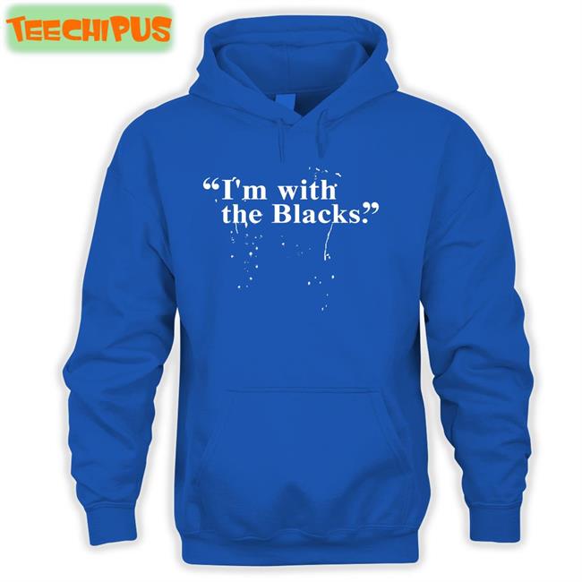 Steve Saldivar I 'm With The Blacks Funny T Shirt Black