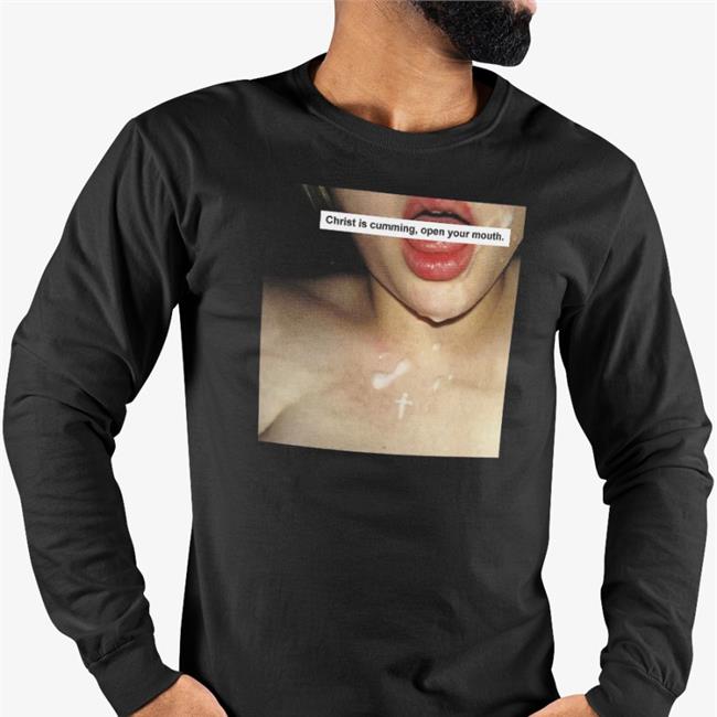 Shirts With Threatening Auras Anchorsand Merch Christ Is Cumming Open Your Mouth Shirt