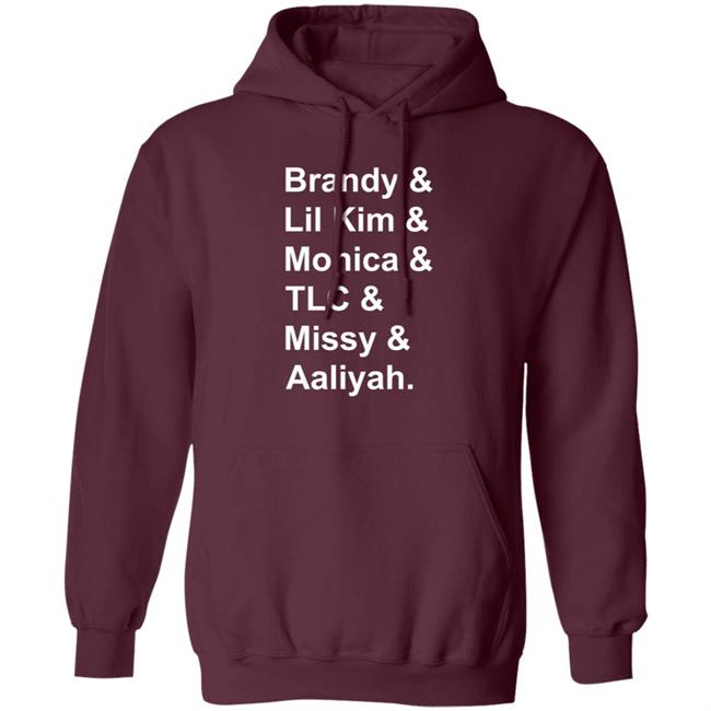 Brandy Monica Lil Kim TLC Missy Aaliyah Shirt Hoodie Sweatshirt Brandy Monica Lil Kim TLC Missy Aaliyah Shirt Hoodie Sweatshirt