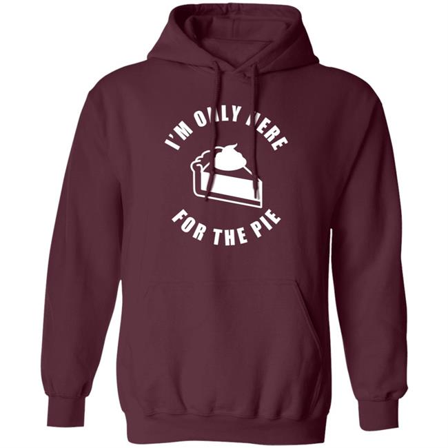 I'm Only Here For The Pie Shirt John Scalzi I'm Only Here For The Pie Shirt John Scalzi
