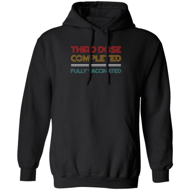 Third Dose Completed Fully Vaccinated Shirt Steve Inman Third Dose Completed Fully Vaccinated Shirt Steve Inman