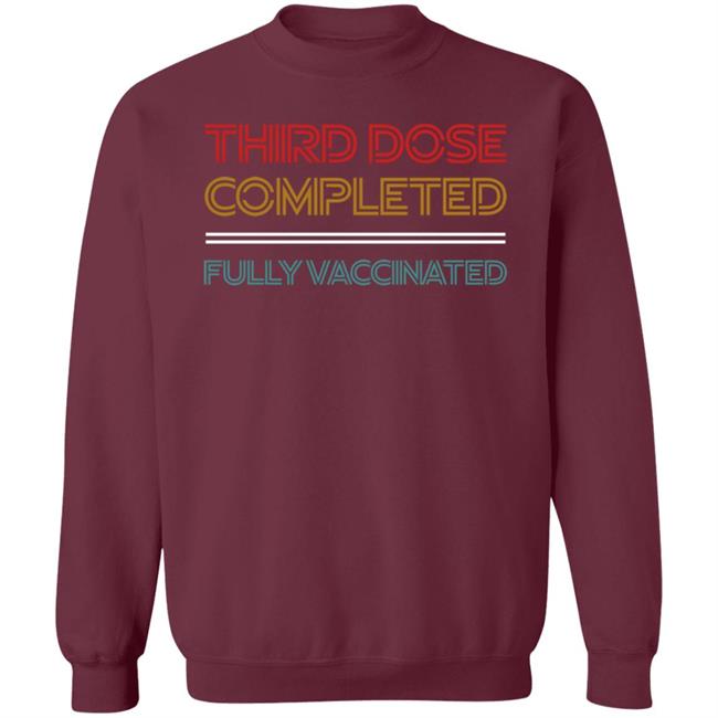 Third Dose Completed Fully Vaccinated Shirt Steve Inman Third Dose Completed Fully Vaccinated Shirt Steve Inman
