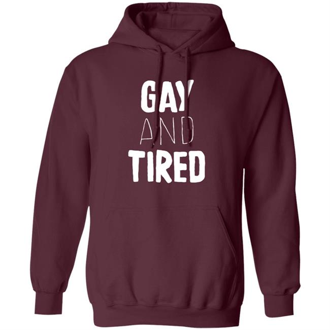Gay And Tired Hoodie Lizardkween Merch Gay And Tired Hoodie Lizardkween Merch