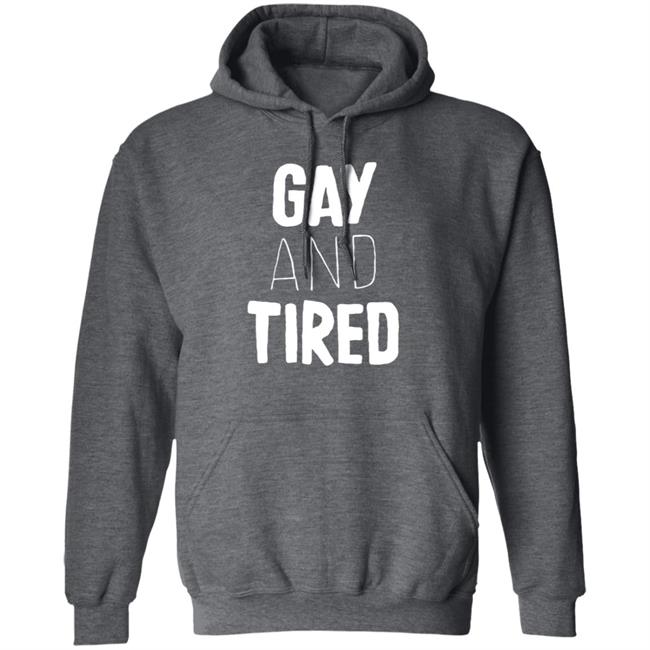 Gay And Tired Hoodie Lizardkween Merch Gay And Tired Hoodie Lizardkween Merch
