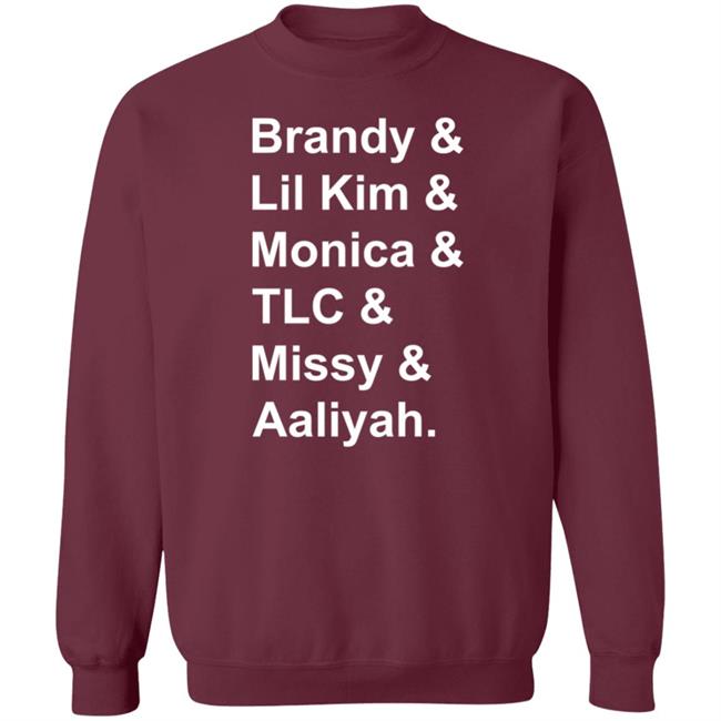 Brandy Monica Lil Kim TLC Missy Aaliyah Shirt Hoodie Sweatshirt Brandy Monica Lil Kim TLC Missy Aaliyah Shirt Hoodie Sweatshirt