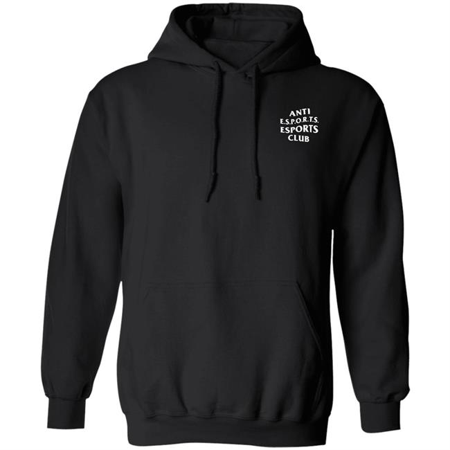 The Tar Pit Club Store Anti Esport Esport Club Shirt Hoodie Sweatshirt The Tar Pit Club Store Anti Esport Esport Club Shirt Hoodie Sweatshirt