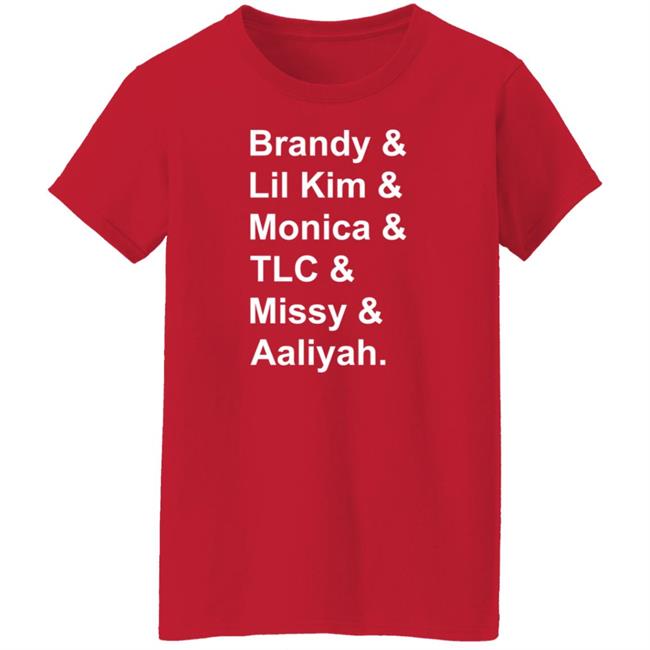 Brandy Monica Lil Kim TLC Missy Aaliyah Shirt Hoodie Sweatshirt Brandy Monica Lil Kim TLC Missy Aaliyah Shirt Hoodie Sweatshirt