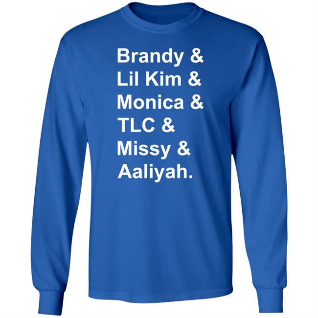Brandy Monica Lil Kim TLC Missy Aaliyah Shirt Hoodie Sweatshirt Brandy Monica Lil Kim TLC Missy Aaliyah Shirt Hoodie Sweatshirt