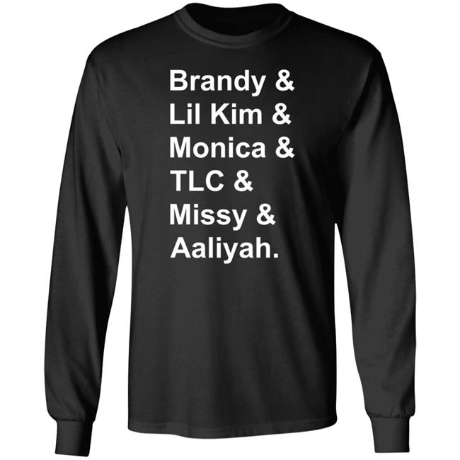 Brandy Monica Lil Kim TLC Missy Aaliyah Shirt Hoodie Sweatshirt Brandy Monica Lil Kim TLC Missy Aaliyah Shirt Hoodie Sweatshirt