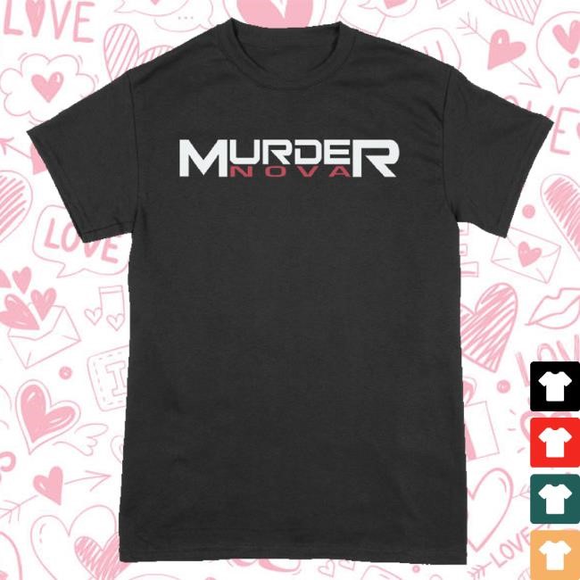 Trending Murder Nova Merch Classic Murder Nova T-Shirt