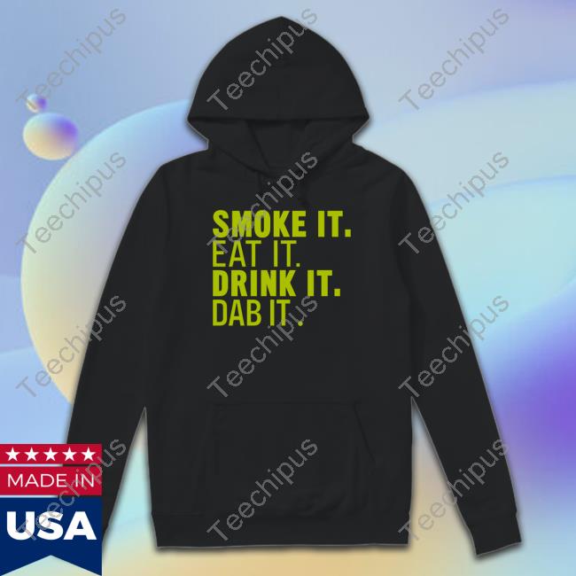 Official Sugartits Smoke It Eat It Drink It Dab It Sweatshirt
