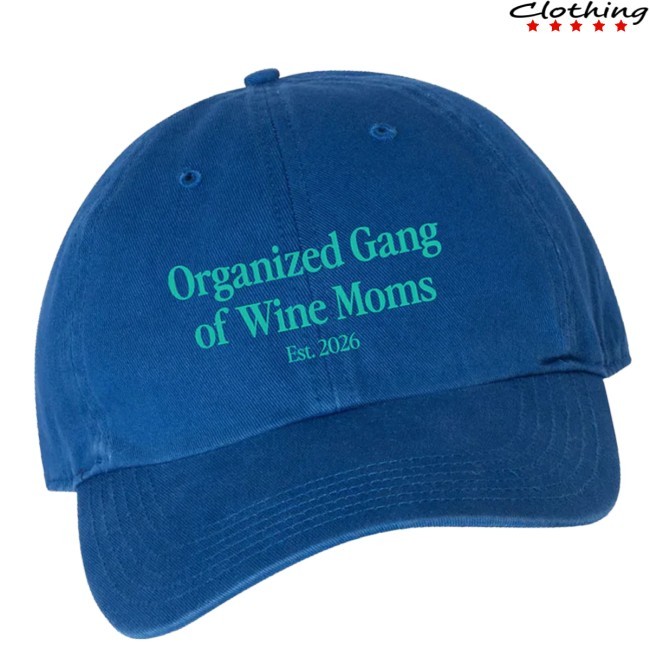 Trending Social Goods Store Merch Organized Gang Of Wine Moms New Twill Cap
