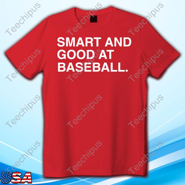 Smart And Good At Baseball Tee