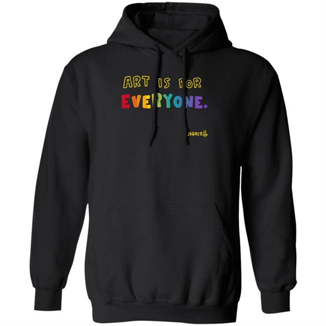 Jarrett Lerner Art Is For Everyone Hoodie
