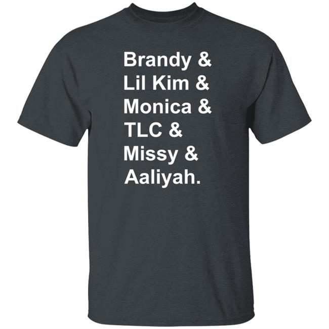 Brandy Monica Lil Kim TLC Missy Aaliyah Shirt Hoodie Sweatshirt Brandy Monica Lil Kim TLC Missy Aaliyah Shirt Hoodie Sweatshirt