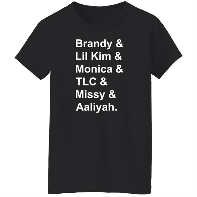 Brandy Monica Lil Kim TLC Missy Aaliyah Shirt Hoodie Sweatshirt Brandy Monica Lil Kim TLC Missy Aaliyah Shirt Hoodie Sweatshirt