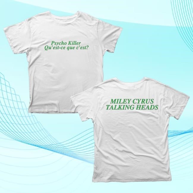 Trending Miley Cyrus Merch Talking Heads X Miley Psycho Killer Shirts