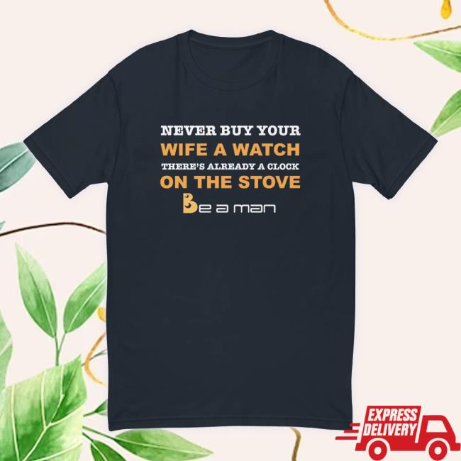 Official Boston Be A Man Your Wife's Watch Short Sleeve Sweater