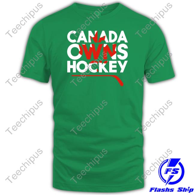 Canada Owns Hockey T Shirt Funny Canada Owns Hockey Shirt