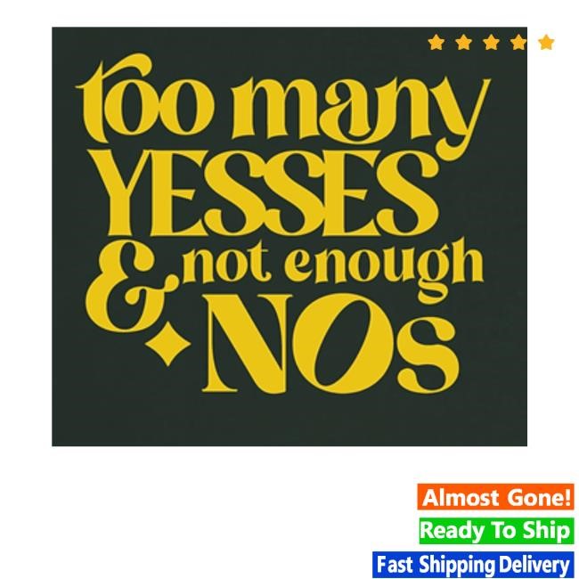 Foo Many Yesses & Not Enough Nos Crewneck Sweatshirt Dear Silas Merch Store Heavyweight "Too Many Yesses"
