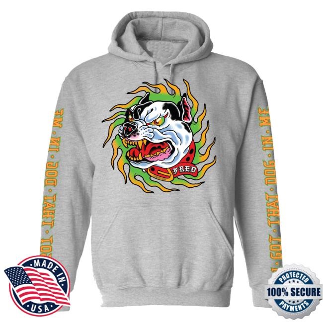 Original A Good Cult Merch Store I Got That Dog In Me Fred Shirts