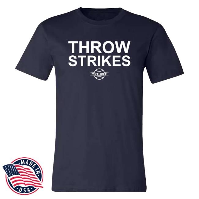 Mpthree Baseball Merch Store Throw Strikes - Mpthree Baseball Shirt