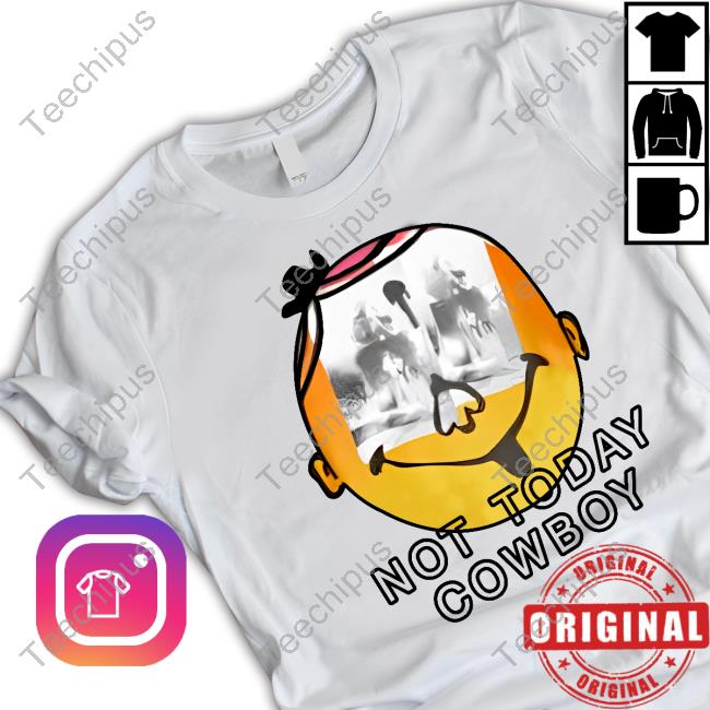 Not Today Cowboy Hoodie Sweatshirt