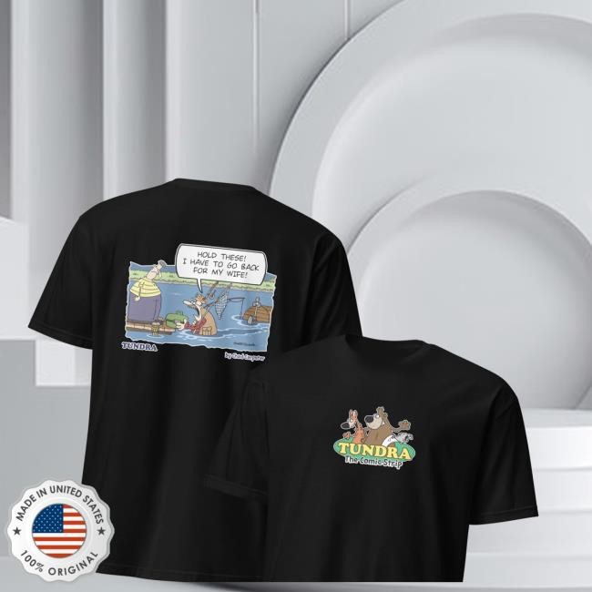 Hold These Tundra T Shirt