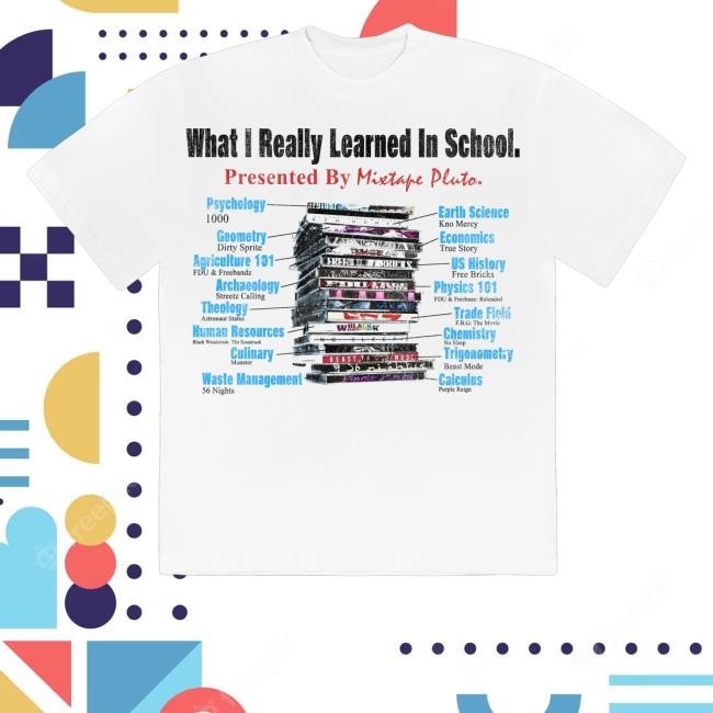 What I Learned In School New Shirt