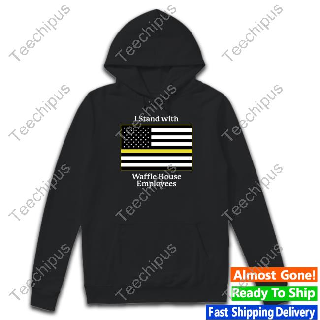 Shithead Steve Merch I Stand With Waffle House Employees Shirt
