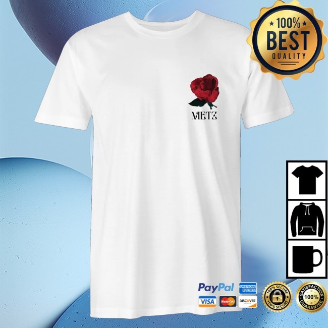 Trending Cut Loose Merch Metz Rose T-Shirt, Hoodie, Tank Top, Sweater And Long Sleeve T-Shirt