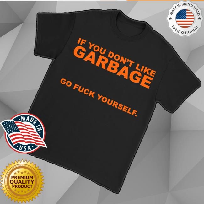 Garbage Merch Store Go Fuck Yourself Tee Shirt