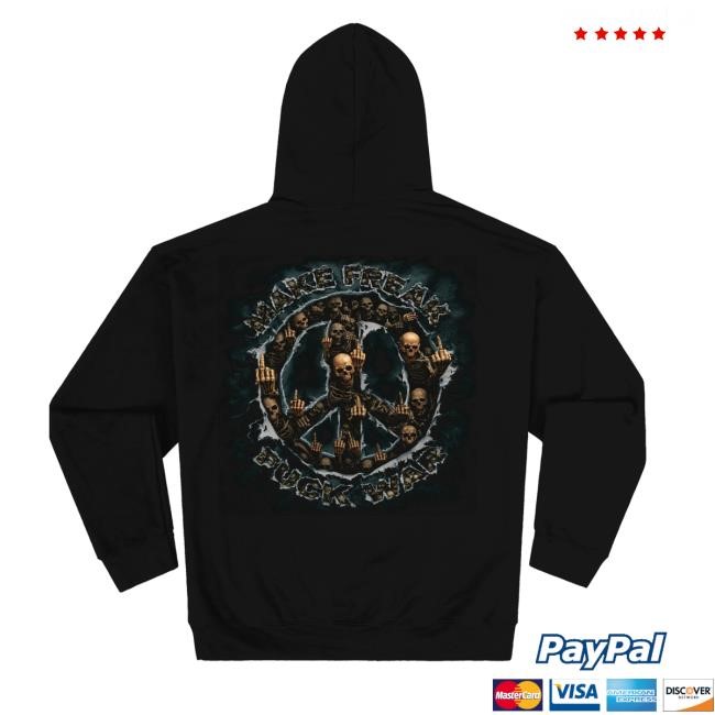 Freak The World Merch Fuck War Tee Shirt