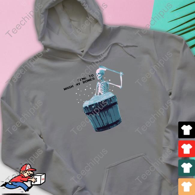 Got Funny Time To Wash My Bones Sweatshirt