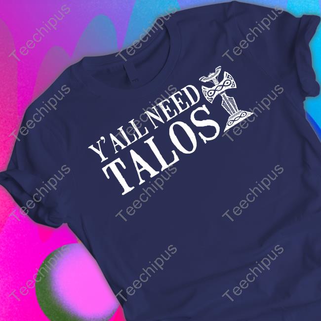 Y'all Need Talos Sweatshirt