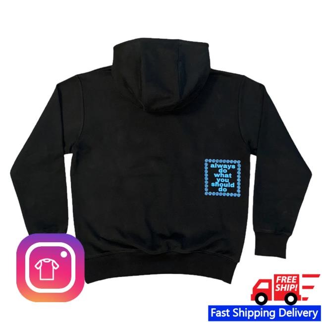 Always Do What You Should Do Merch Nts Always Classic Shirt