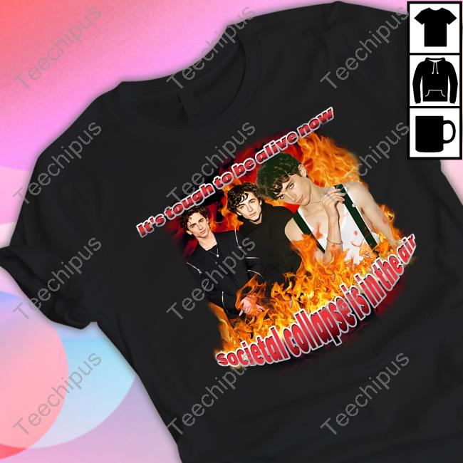 Selina It's Tough To Be Alive Now Societal Collapse Is In The Air Shirt