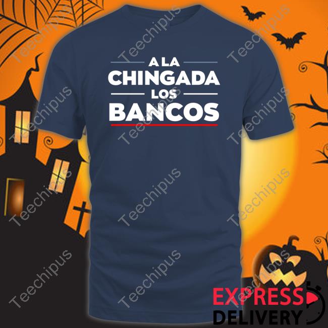 Stacyherbert A La Chigada Los Bancos T-Shirt