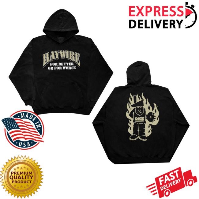 Daze Style Merch Store Shop Haywire For Better Or For Worse Champion Shirt