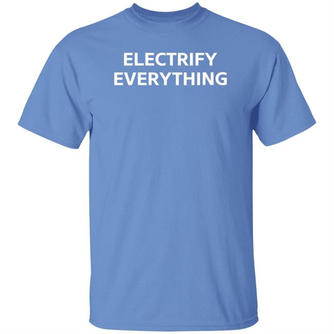 Dr. Leah Stokes Electrify Everything Shirt Hoodie Sweatshirt